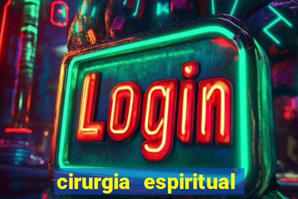 cirurgia espiritual marlon santos