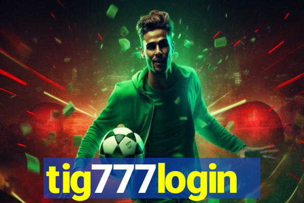 tig777login