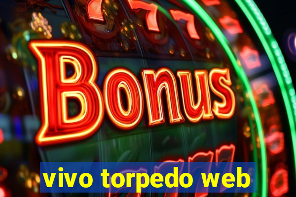 vivo torpedo web