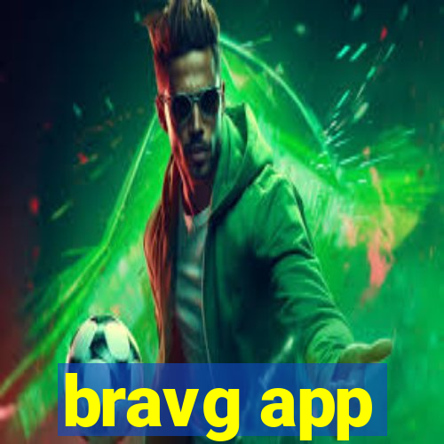 bravg app