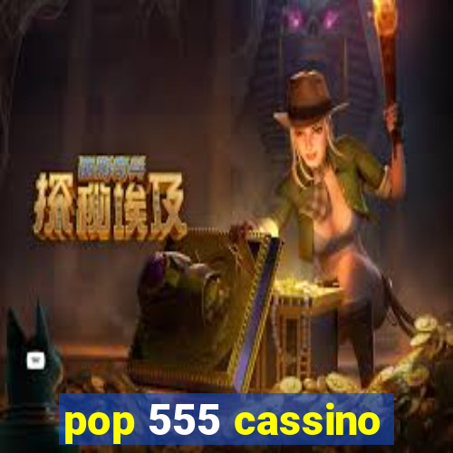 pop 555 cassino