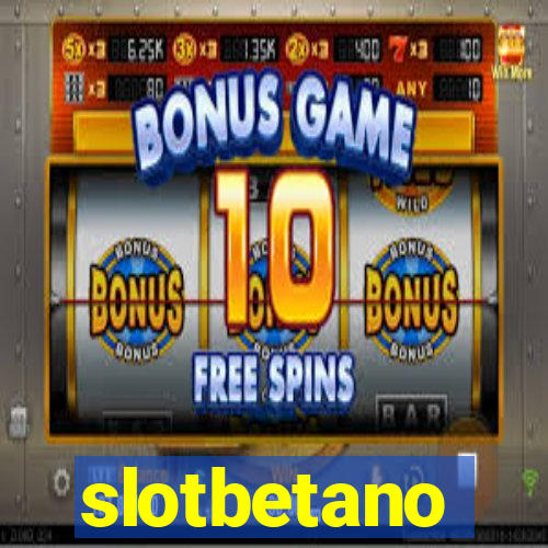 slotbetano