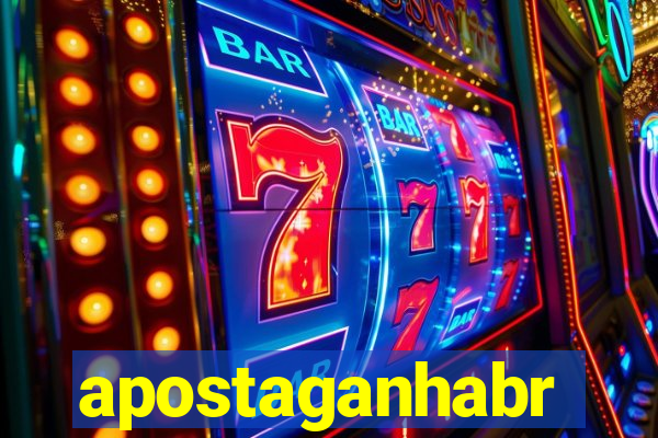 apostaganhabr