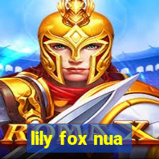 lily fox nua