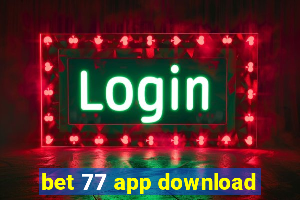 bet 77 app download