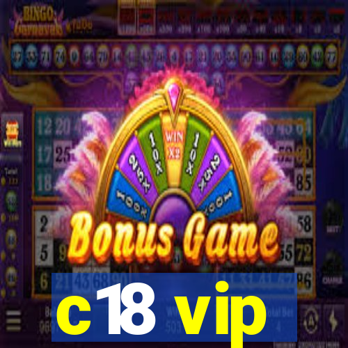 c18 vip