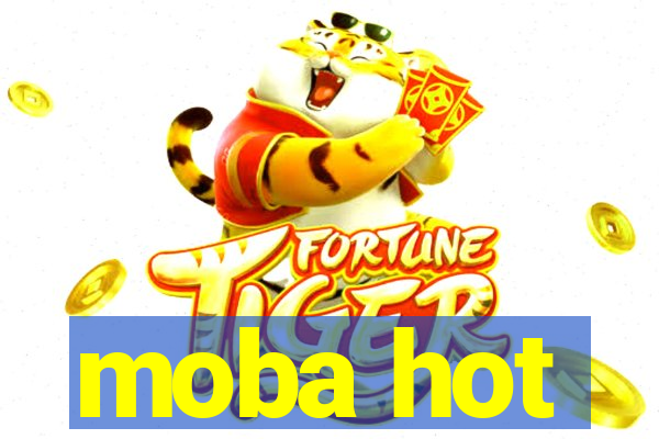 moba hot