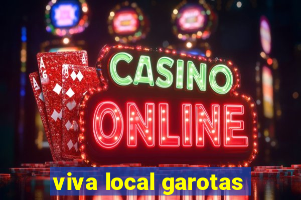 viva local garotas