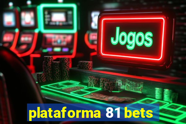 plataforma 81 bets