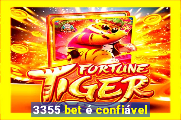 3355 bet é confiável