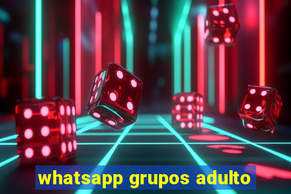 whatsapp grupos adulto