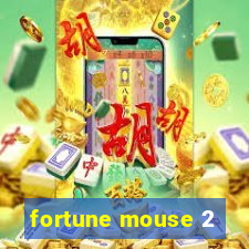 fortune mouse 2