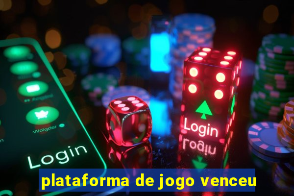 plataforma de jogo venceu