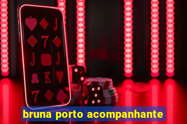 bruna porto acompanhante