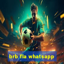 brb fla whatsapp