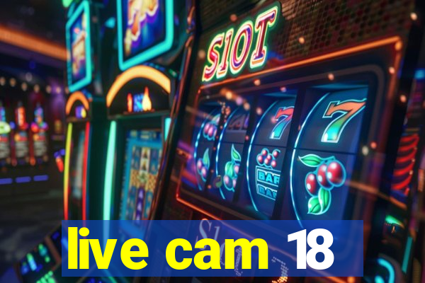 live cam 18