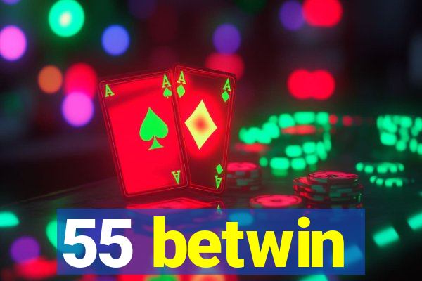 55 betwin