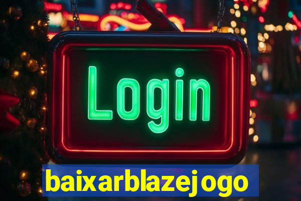 baixarblazejogo