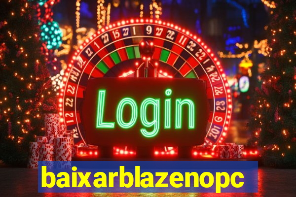 baixarblazenopc