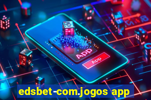 edsbet-com.jogos app