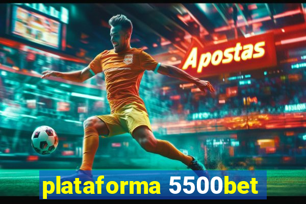plataforma 5500bet