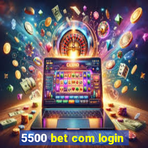 5500 bet com login