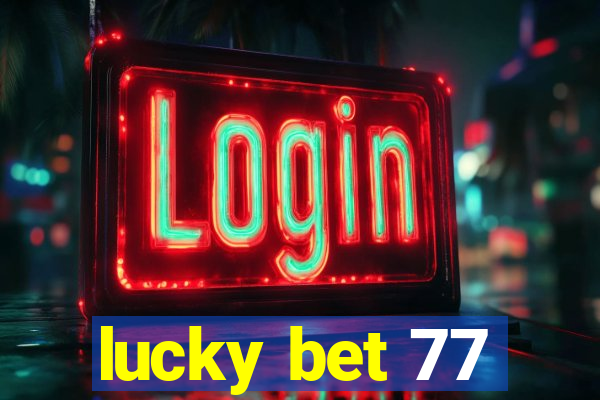 lucky bet 77