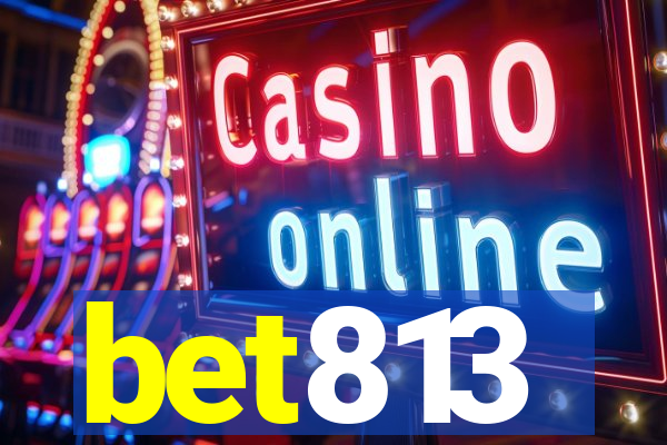 bet813