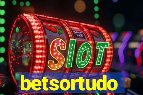 betsortudo