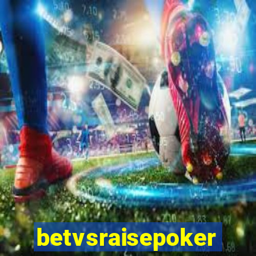 betvsraisepoker