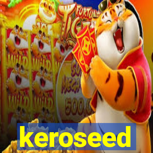 keroseed