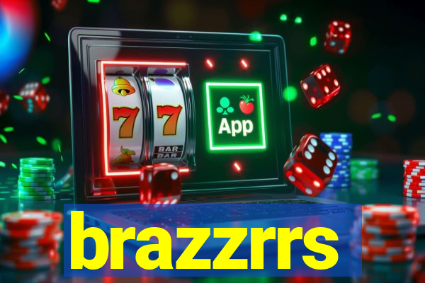 brazzrrs