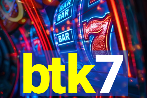 btk7