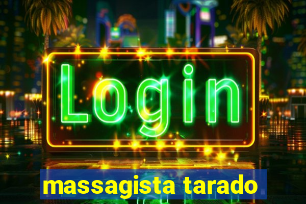 massagista tarado