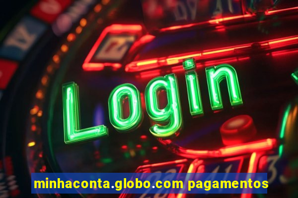 minhaconta.globo.com pagamentos
