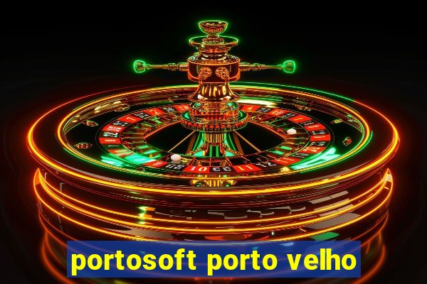 portosoft porto velho