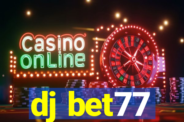 dj bet77