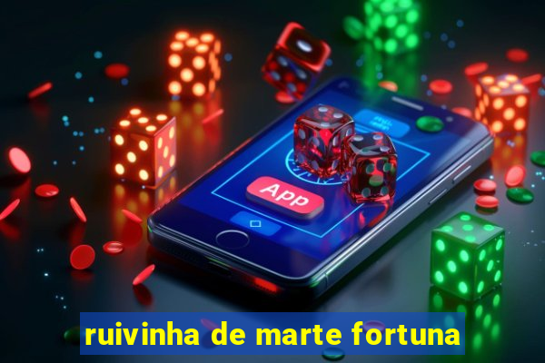 ruivinha de marte fortuna