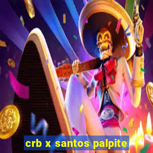 crb x santos palpite