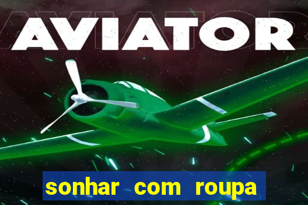sonhar com roupa íntima feminina