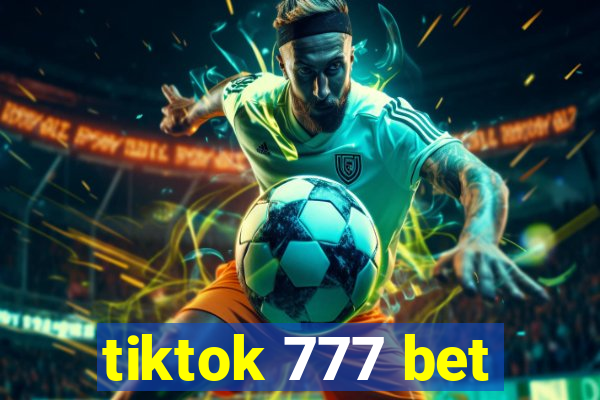 tiktok 777 bet