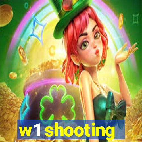 w1 shooting