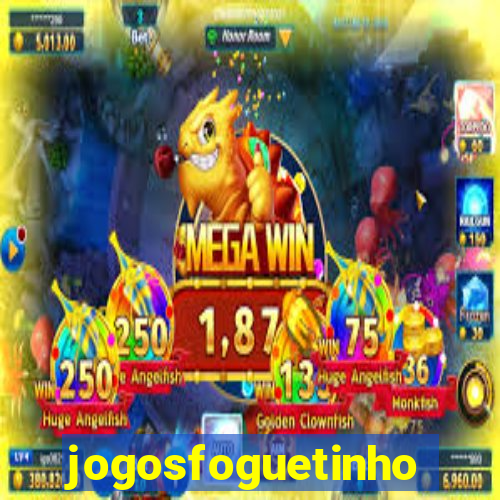 jogosfoguetinho