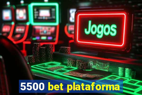 5500 bet plataforma