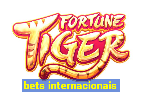bets internacionais