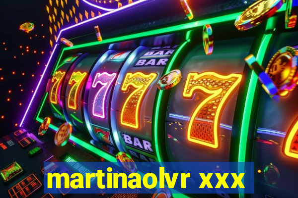 martinaolvr xxx