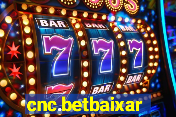 cnc.betbaixar
