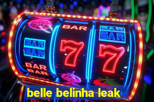 belle belinha leak