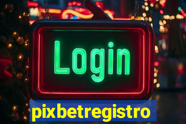 pixbetregistro