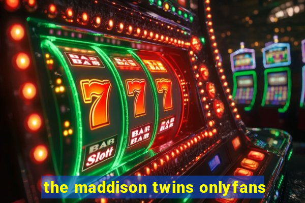the maddison twins onlyfans